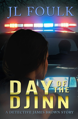 Day of the Djinn: A Detective James Brown Story (James Brown Detective Stories) by Foulk, JL