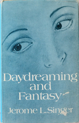 Daydreaming and Fantasy by Jerome L. Singer