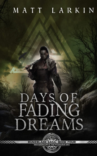 Days of Fading Dreams A Dark Fantasy Adventure by Matt Larkin