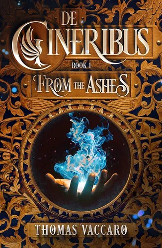 De Cineribus:From The Ashes by Thomas Vaccaro