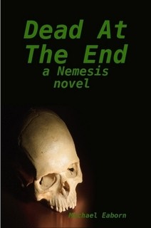 Dead At The End by Michael Eaborn
