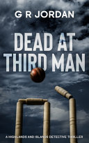 Dead At Third Man by G R Jordan
