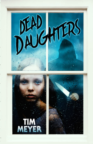 Dead Daughters by Meyer, Tim