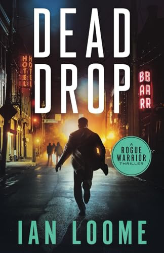 Dead Drop (Rogue Warrior Thrillers) by Loome, Ian