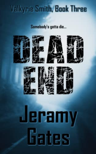 Dead End (The Valkyrie Smith Mystery Series) by Gates, Jeramy