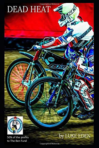 Dead Heat A Speedway Thriller by Luke Eden