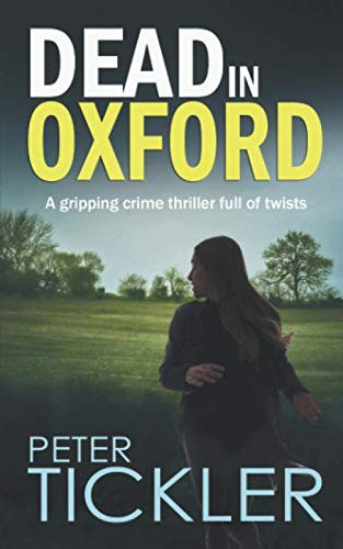 DEAD IN OXFORD a gripping crime thriller full of twists (Doug Mullen Mystery) by TICKLER, PETER