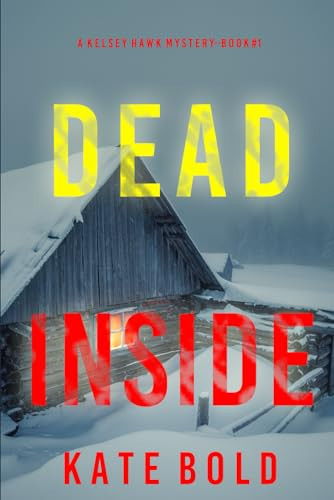 Dead Inside (A Kelsey Hawk FBI Suspense Thriller—Book One) by Bold, Kate