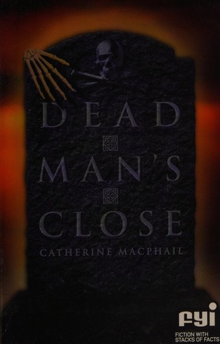Dead man's close by Catherine MacPhail