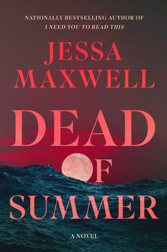 Dead of Summer A Novel by Jessa Maxwell