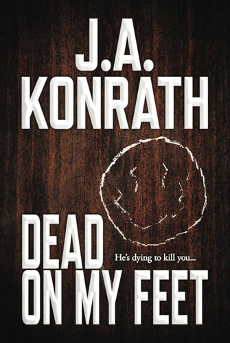 Dead On My Feet - A Thriller (Jack Daniels) by Konrath, J.A.