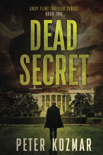 Dead Secret: Andy Flint Thriller Series Book Two by Kozmar, Peter