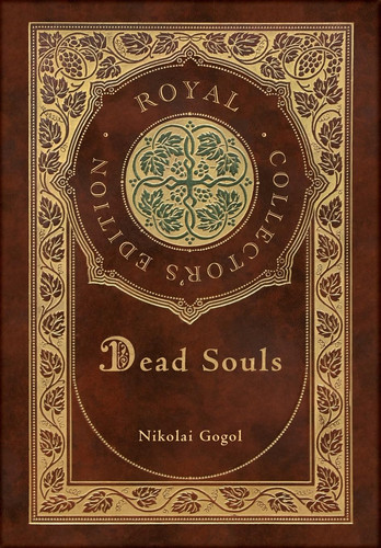 Dead Souls (Royal Collector's Edition) (Case Laminate Hardcover with Jacket) by Nikolai Gogol