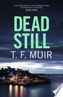 Dead Still by T.F. Muir