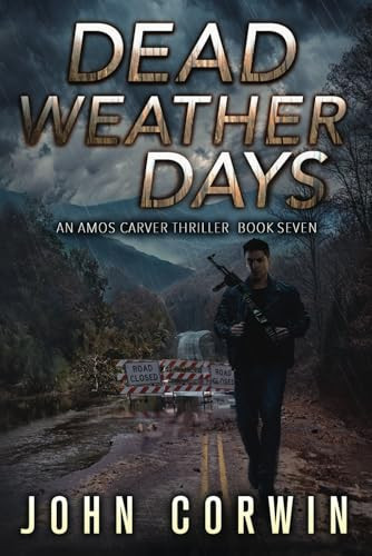Dead Weather Days A Vigilante Mystery Action Thriller by JOHN. CORWIN