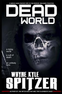 Dead World by Wayne Kyle Spitzer