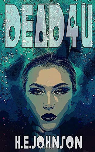 DEAD4U by Johnson, H.E.