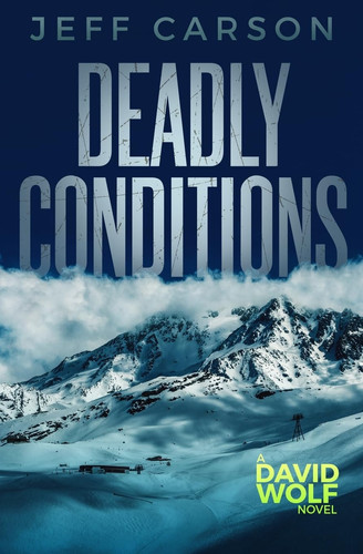 Deadly Conditions David Wolf Mystery Thriller Series by Jeff Carson