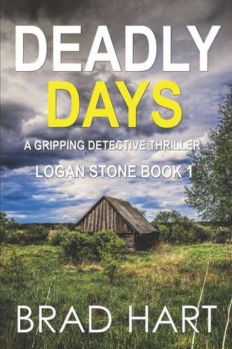 Deadly Days A Gripping Detective Thriller by Brad Hart