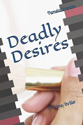 Deadly Desires A Crime/Thriller by Pamela Wootton