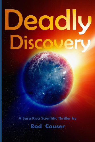 Deadly Discovery (A Sara Ricci Scientific Thriller Series) by Couser, Rod