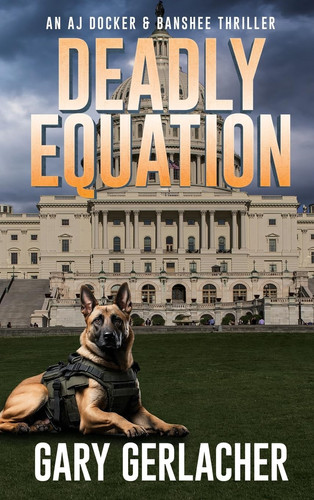 Deadly Equation An AJ Docker and Banshee Thriller by Gary Gerlacher