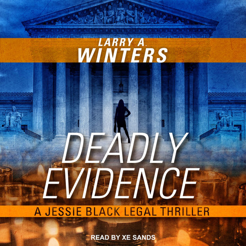 Deadly Evidence (The Jessie Black Legal Thrillers) by Larry A. Winters