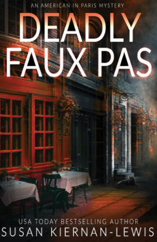 Deadly Faux Pas A Spine-Tingling Thriller Set in Paris by Susan Kiernan-Lewis