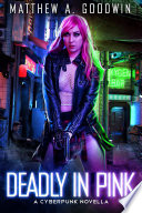 Deadly In Pink by Matthew A. Goodwin