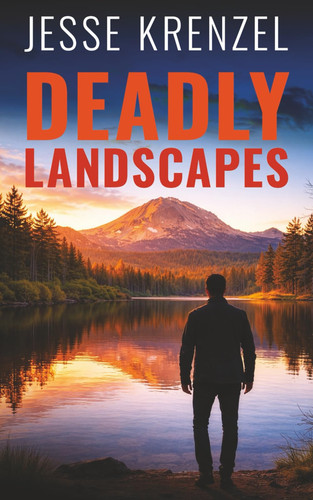 DEADLY LANDSCAPES an unputdownable legal crime thriller (The Jack Larue Legal Thrillers) by Krenzel, Jesse