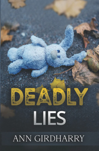 Deadly Lies: a must read crime thriller (Detective Grant and Ruby Book 3) by Girdharry, Ann