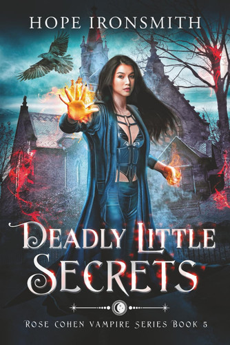 Deadly Little Secrets - An Urban Fantasy Vampire Novel by Hope Ironsmith