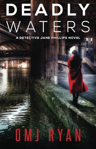 Deadly Waters: An edge of your seat serial killer thriller (Detective Jane Phillips) by Ryan, OMJ