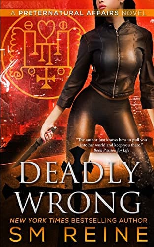Deadly Wrong An Urban Fantasy Novel by Sara Marie Reine