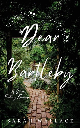 Dear Bartleby A Queer Fantasy Romance by Sarah Wallace
