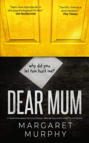 DEAR MUM a heart-pounding psychological thriller you won’t want to put down by MURPHY, MARGARET