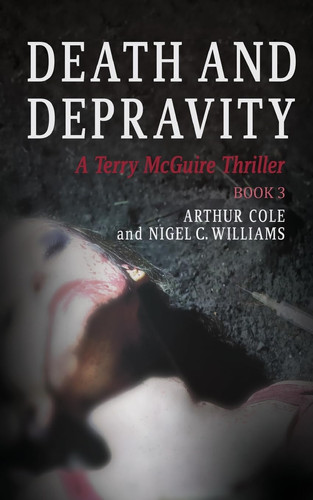Death and Depravity A Terry Mcguire Thriller by Arthur Cole