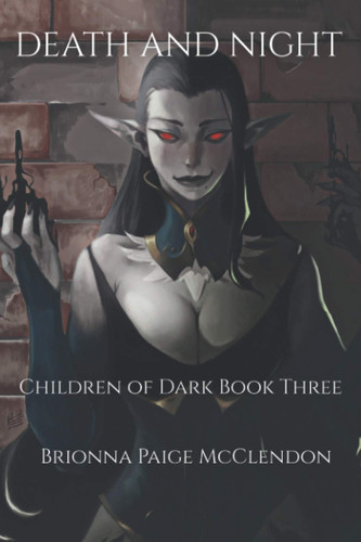Death and Night A Reverse Harem Dark Fantasy by Brionna McClendon