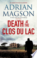Death at the Clos du Lac by Adrian Magson