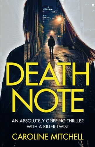 Death Note: An absolutely gripping thriller with a killer twist (Detective Ruby Preston Crime Thriller Series) by Mitchell, Caroline