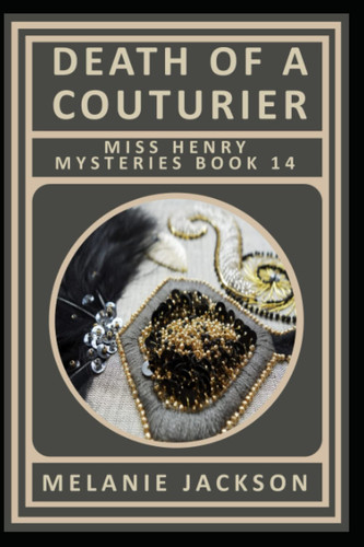 Death of a Couturier An Art Cozy Mystery Thriller by Melanie Jackson
