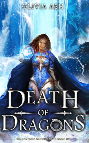 Death of Dragons A Dragon Fantasy Romance Adventure Series by Olivia Ash