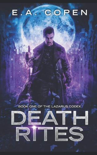 Death Rites An Urban Fantasy Novel by E. A. Copen