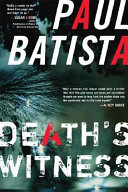 Death's Witness by Paul A. Batista