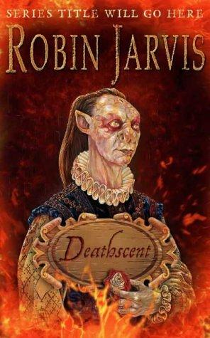 Deathscent by Robin Jarvis