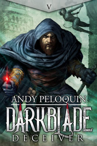 Deceiver: A Dark Epic Fantasy Novel (Darkblade) by Peloquin, Andy