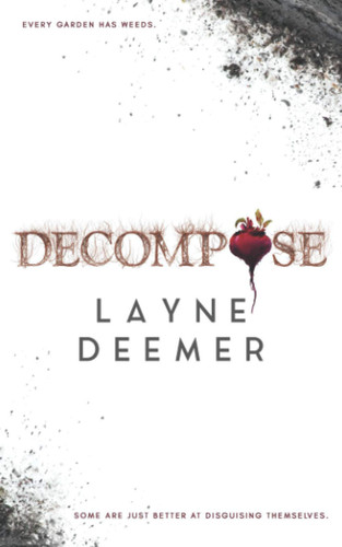 Decompose: A Psychological Thriller by Deemer, Layne