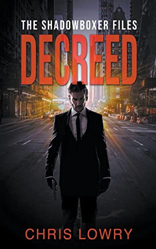 Decreed - an Action Thriller by Chris Lowry