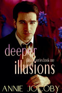Deeper Illusions by Annie Jocoby