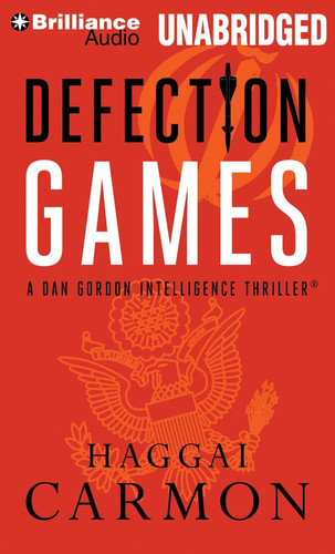 Defection Games (Dan Gordon Intelligence Thrillers) by Carmon, Haggai